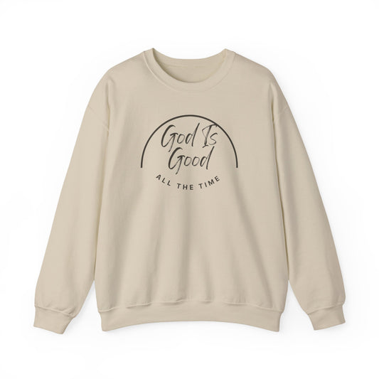 God Is Good Crewneck Sweatshirt — "All The Time" Christian Faith Pullover
