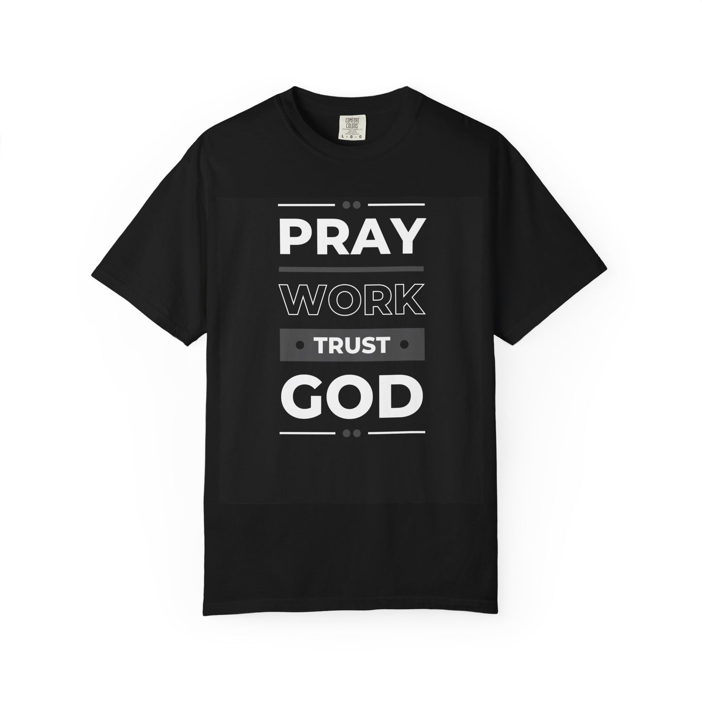 Pray Work Trust God T-Shirt