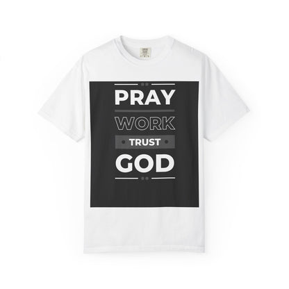 Pray Work Trust God T-Shirt