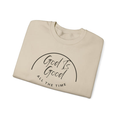 God Is Good Crewneck Sweatshirt — "All The Time" Christian Faith Pullover